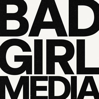 BAD GIRL MEDIA
